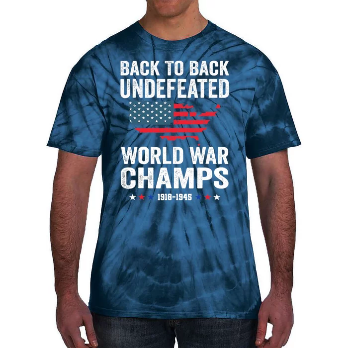 4th Of July Back To Back Undefeated World War Champs Tie-Dye T-Shirt