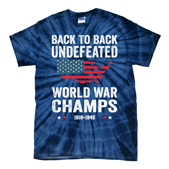 4th Of July Back To Back Undefeated World War Champs Tie-Dye T-Shirt