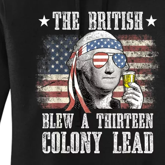 4th Of July Funny The British Blew A 13 Colony Lead Us Flag Gift Women's Pullover Hoodie