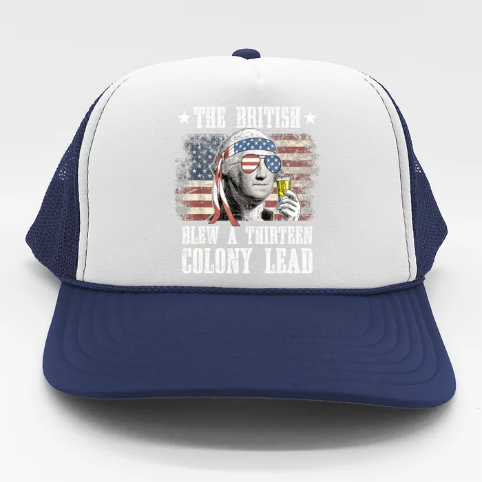 4th Of July Funny The British Blew A 13 Colony Lead Us Flag Gift Trucker Hat