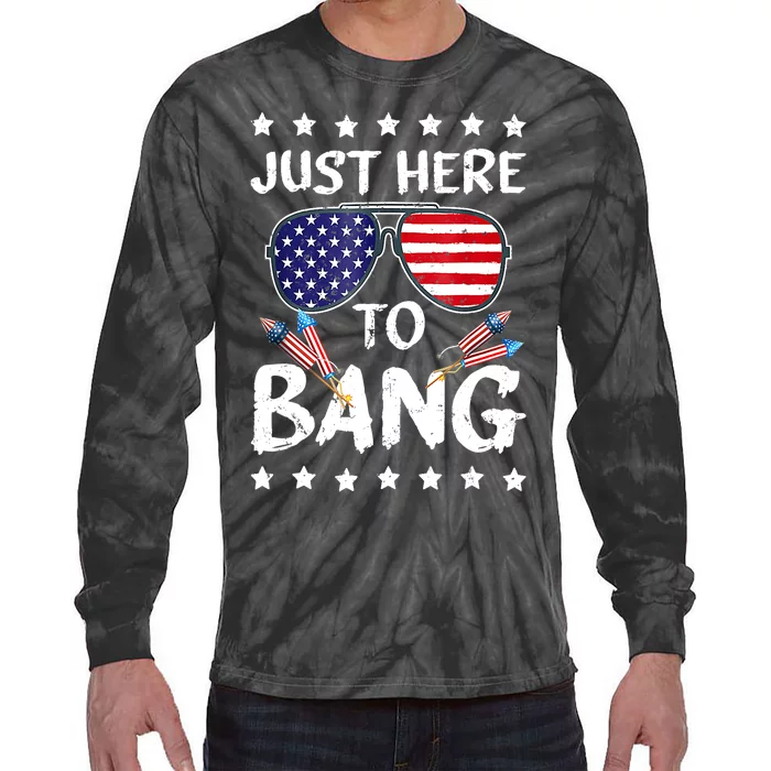 4th Of July Just Here To Bang Usa Tie-Dye Long Sleeve Shirt