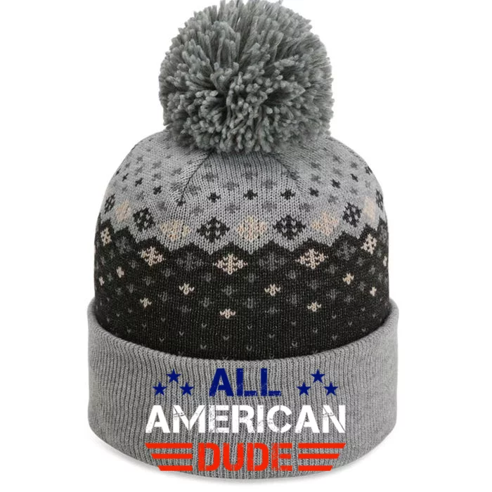 4th Of July Gift All American Dude Funny Gift The Baniff Cuffed Pom Beanie