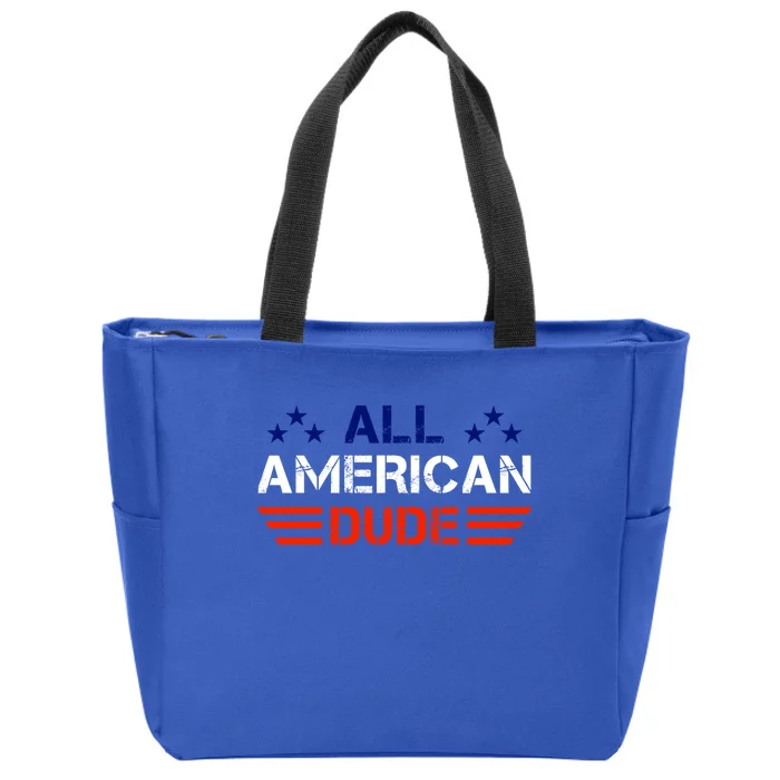 4th Of July Gift All American Dude Funny Gift Zip Tote Bag