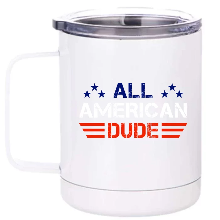 4th Of July Gift All American Dude Funny Gift Front & Back 12oz Stainless Steel Tumbler Cup