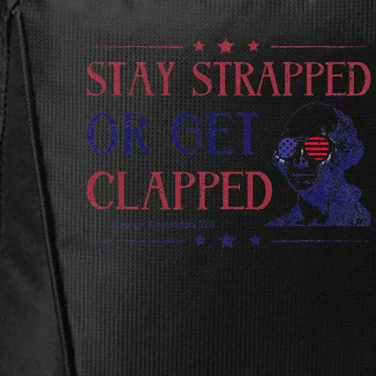 4th Of July Washington Stay Strapped Or Get Clapped City Backpack