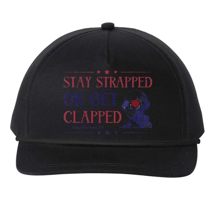 4th Of July Washington Stay Strapped Or Get Clapped Snapback Five-Panel Rope Hat