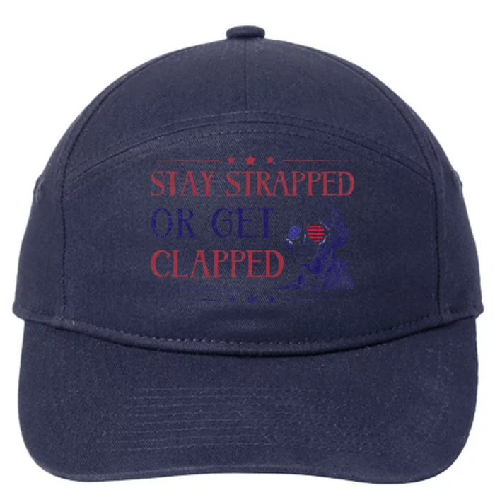 4th Of July Washington Stay Strapped Or Get Clapped 7-Panel Snapback Hat