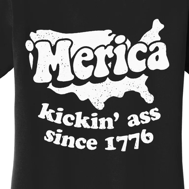 4th Of July Merica Kickin Ass Since 1776 Independence Day Gift Women's T-Shirt