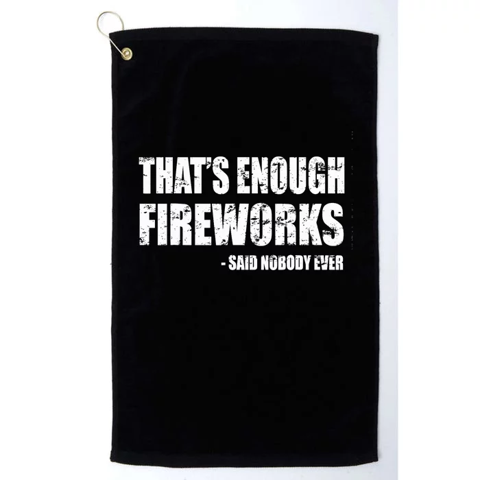 4th Of Julys For Fourth Of July Funny Fireworks Platinum Collection Golf Towel