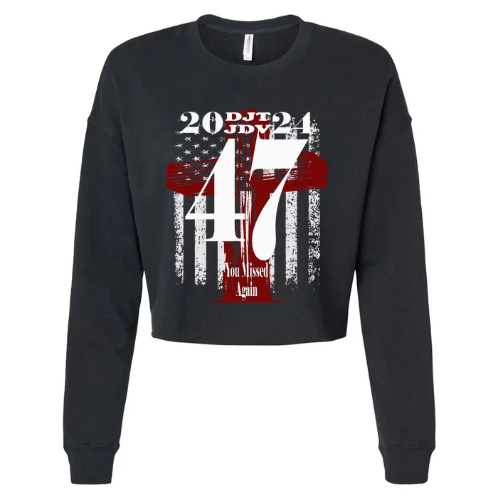 47th President Trump Assassination Attempt You Missed Again Cropped Pullover Crew