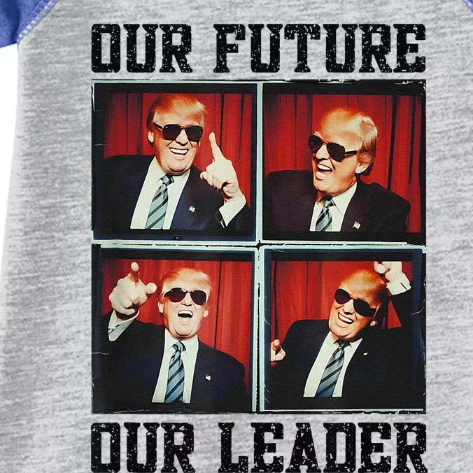 47th President Trump Second Term Our Future Our Leader Trump Infant Baby Jersey Bodysuit