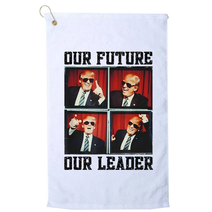 47th President Trump Second Term Our Future Our Leader Trump Platinum Collection Golf Towel