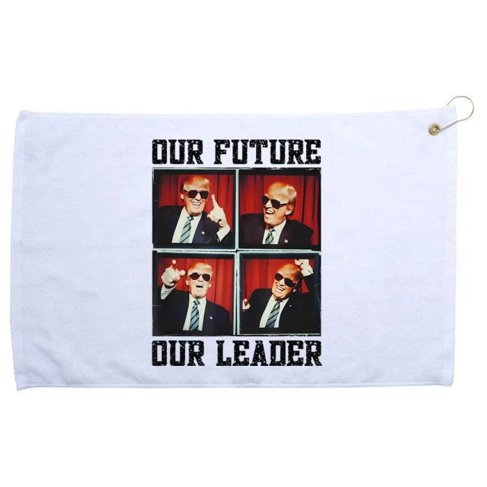 47th President Trump Second Term Our Future Our Leader Trump Grommeted Golf Towel