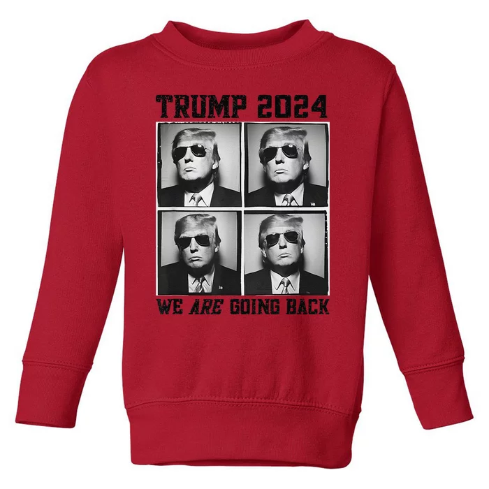 47th President Trump Second Term 2024 We Are Going Back Toddler Sweatshirt