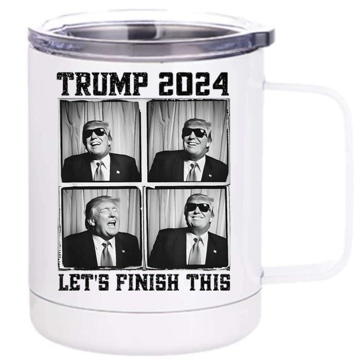 47th President Trump Second Term LetS Finish This Trump Front & Back 12oz Stainless Steel Tumbler Cup