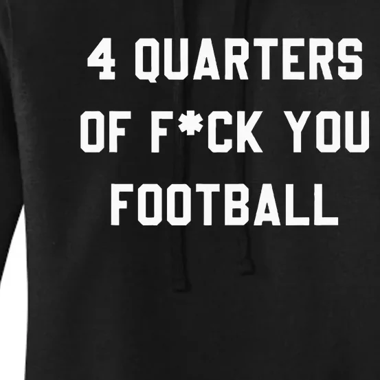 4 Quarters Of F You Football Women's Pullover Hoodie