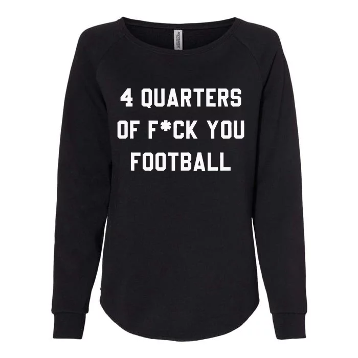 4 Quarters Of F You Football Womens California Wash Sweatshirt