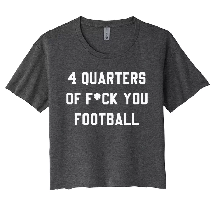 4 Quarters Of F You Football Women's Crop Top Tee