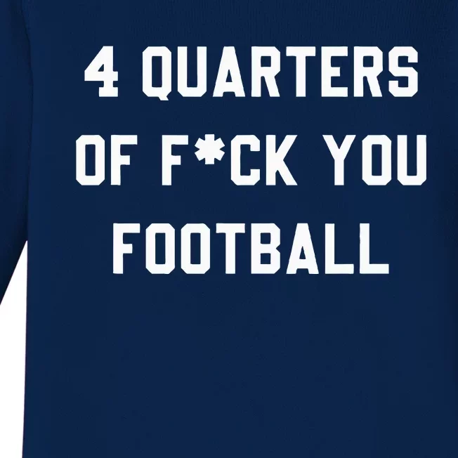 4 Quarters Of F You Football Baby Long Sleeve Bodysuit