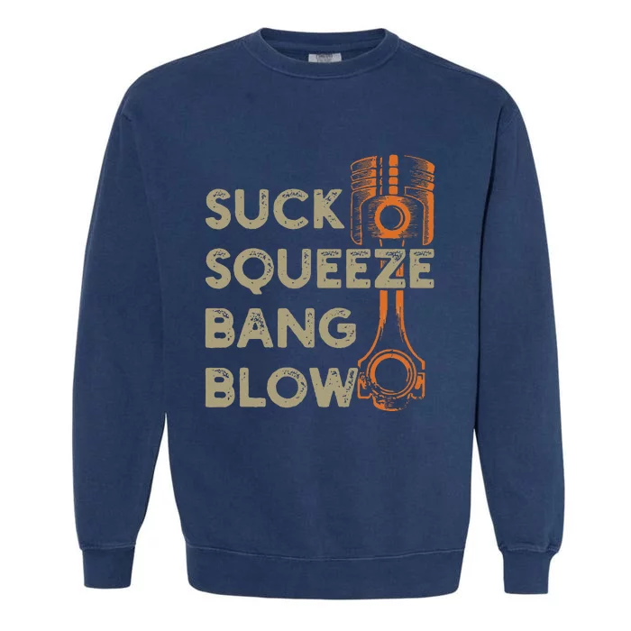 4 Stroke Cycle Suck Squeeze Bang Blow Piston Mechanic Garment-Dyed Sweatshirt