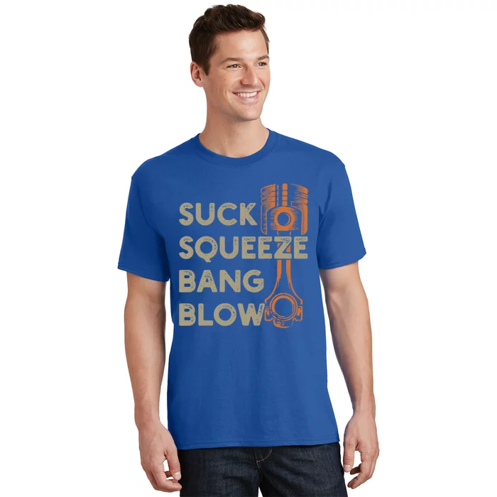 4 Stroke Cycle Suck Squeeze Bang Blow Piston Mechanic Gift T-Shirt