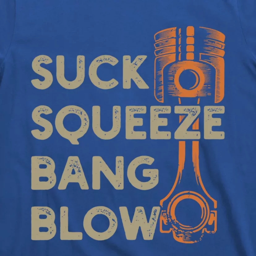 4 Stroke Cycle Suck Squeeze Bang Blow Piston Mechanic Gift T-Shirt