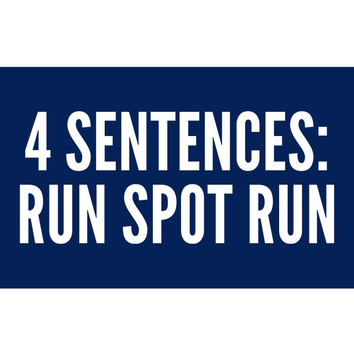 4 Sentences Run Spot Run 2024 Bumper Sticker