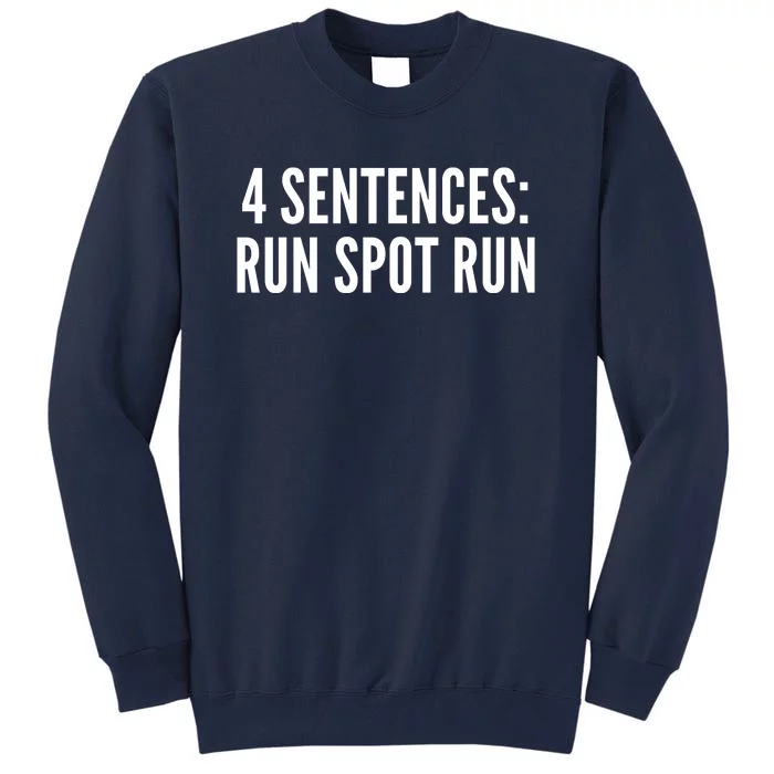 4 Sentences Run Spot Run 2024 Tall Sweatshirt