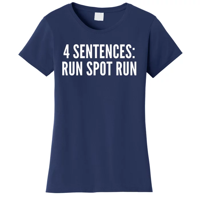 4 Sentences Run Spot Run 2024 Women's T-Shirt