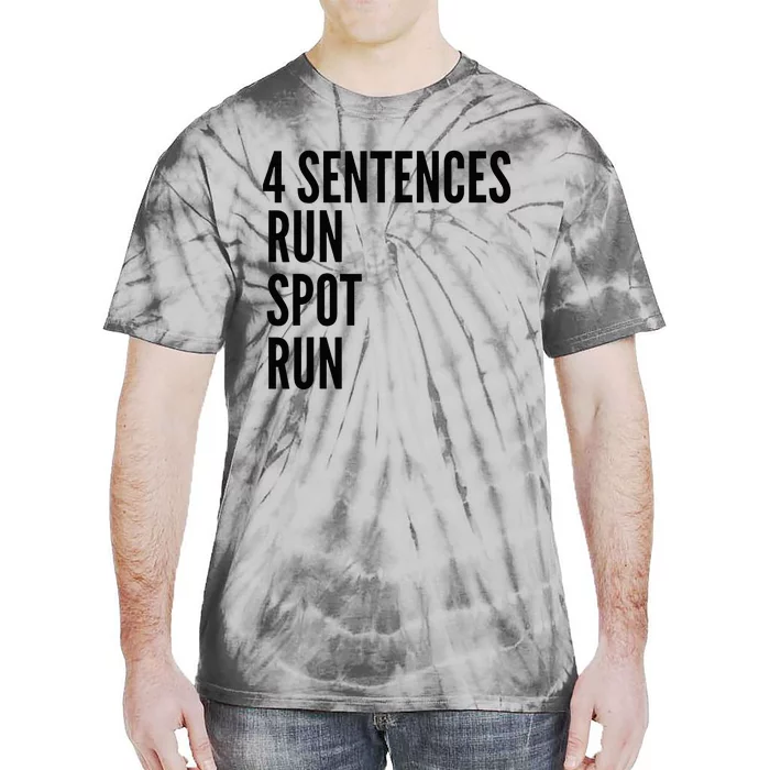 4 Sentences Run Spot Run Presidential Debate Tie-Dye T-Shirt