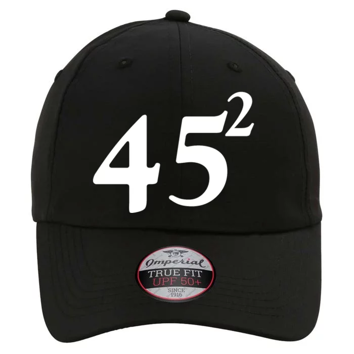 45 Squared Trump 2024 Second Term The Original Performance Cap