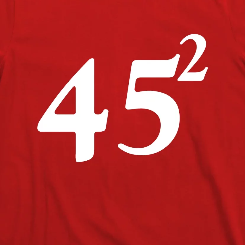 45 Squared Trump 2024 Second Term T-Shirt