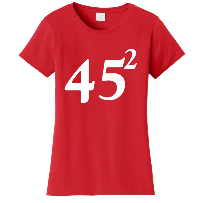 45 Squared Trump 2024 Second Term Women's T-Shirt