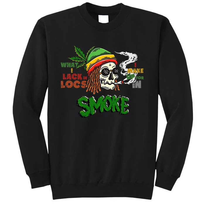 420 Smoke Weed Funny Marijuana Cannabis Leaf Rasta Tall Sweatshirt