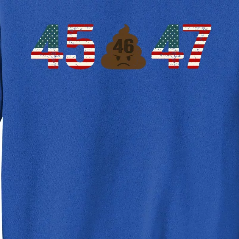 45 Trump 46 S H I T 47 Trump 2024 Usa Flag Trump 45 47 Gift Sweatshirt