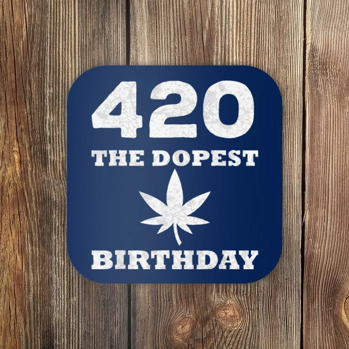 420 The Dopest Birthday Funny Marijuana Smoker Coaster