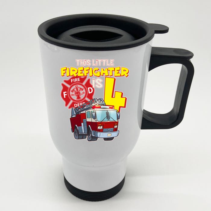 4th Birthday This Little Firefighter Is Four Front & Back Stainless Steel Travel Mug