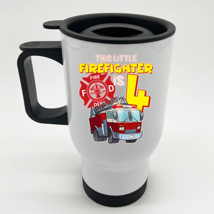 4th Birthday This Little Firefighter Is Four Front & Back Stainless Steel Travel Mug