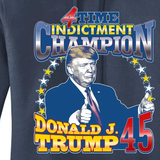 4 Time Indictment Champion Donald Trump 45 Women's Pullover Hoodie