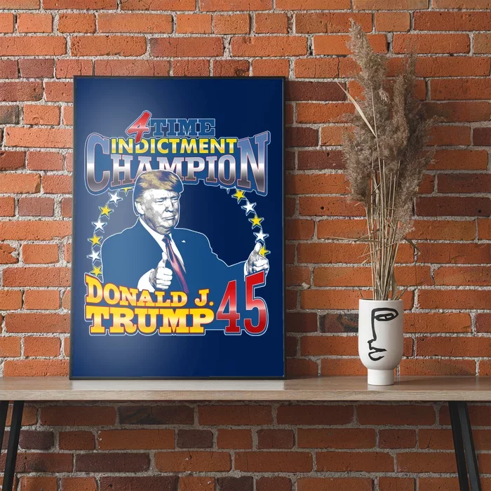 4 Time Indictment Champion Donald Trump 45 Poster