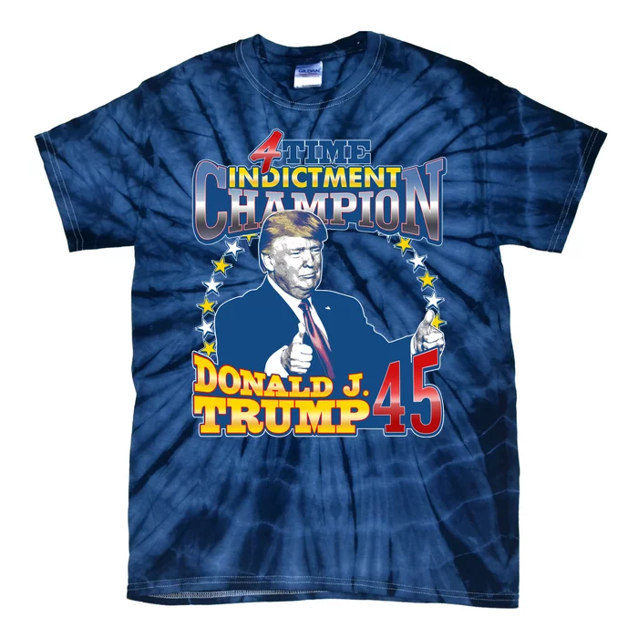 4 Time Indictment Champion Donald Trump 45 Tie-Dye T-Shirt