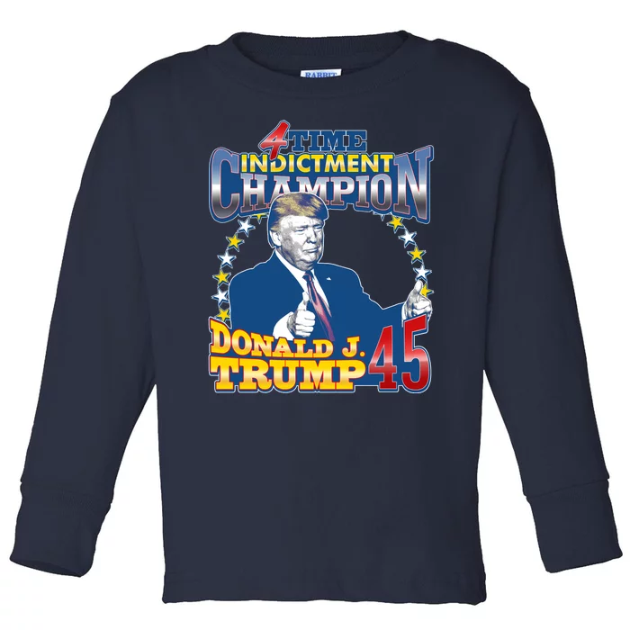 4 Time Indictment Champion Donald Trump 45 Toddler Long Sleeve Shirt