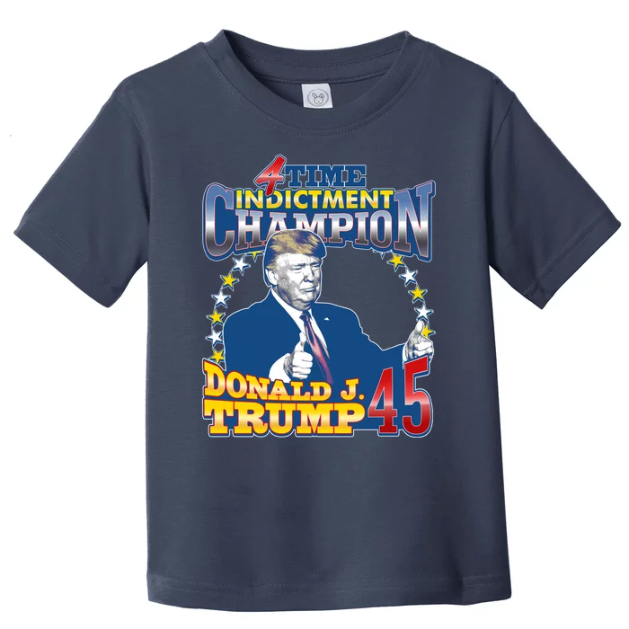 4 Time Indictment Champion Donald Trump 45 Toddler T-Shirt