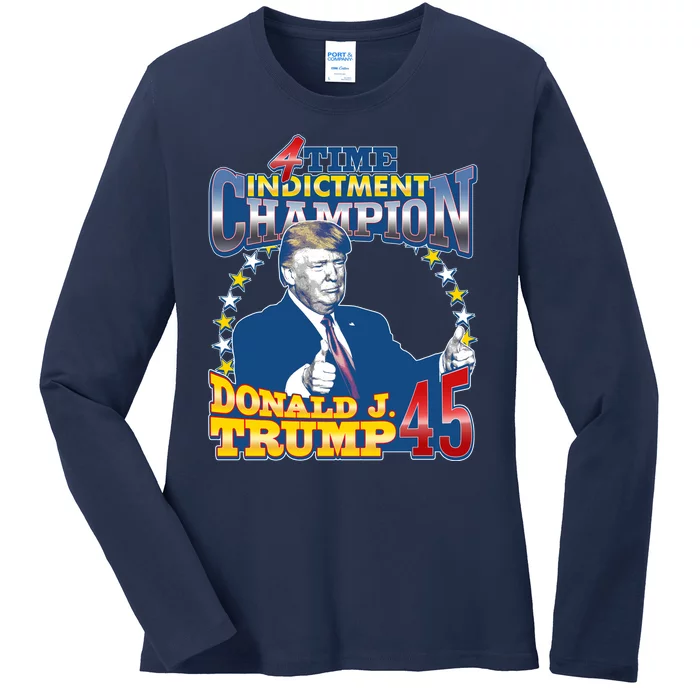 4 Time Indictment Champion Donald Trump 45 Ladies Long Sleeve Shirt