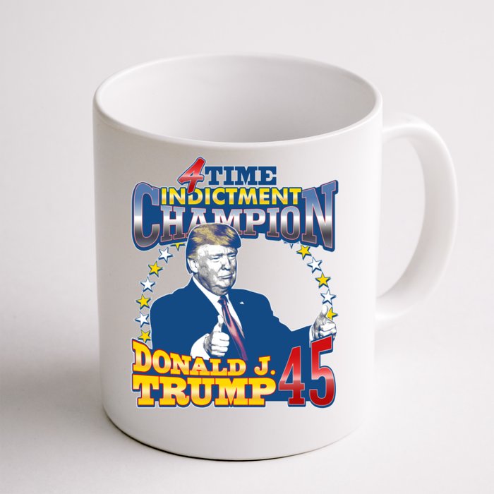 4 Time Indictment Champion Donald Trump 45 Front & Back Coffee Mug