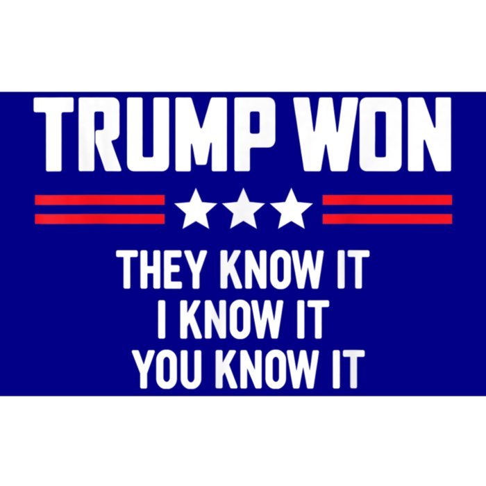 4546 They Know It I Know It You Know It Trump Won Bumper Sticker