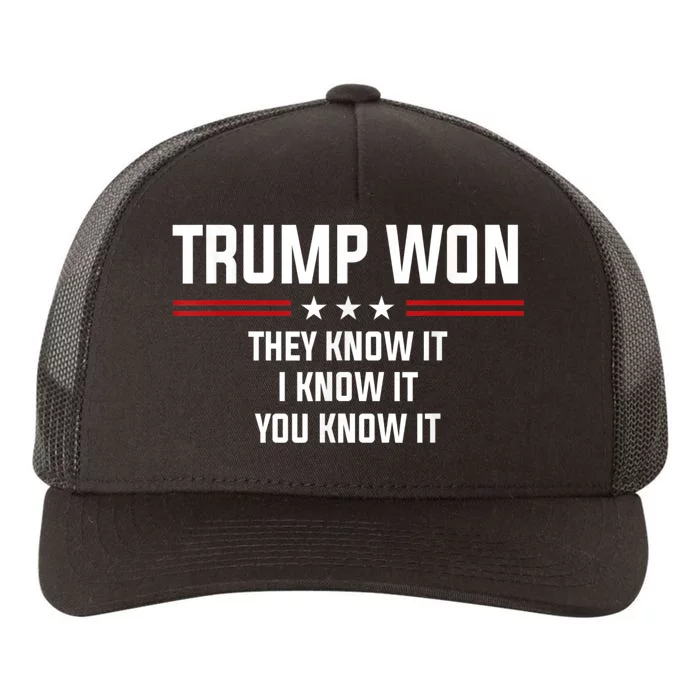 4546 Trump Won They Know It I Know It You Know It Yupoong Adult 5-Panel Trucker Hat