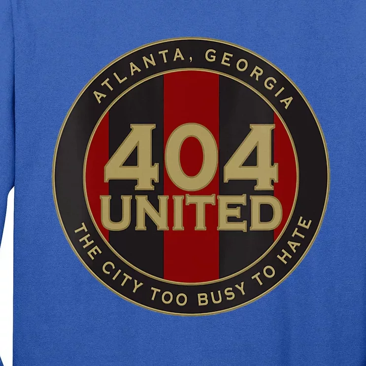 404 United Atlanta Soccer Fan City Too Busy To Hate Emblem Tall Long Sleeve T-Shirt