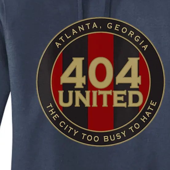 404 United Atlanta Soccer Fan City Too Busy To Hate Emblem Women's Pullover Hoodie