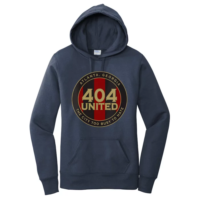 404 United Atlanta Soccer Fan City Too Busy To Hate Emblem Women's Pullover Hoodie